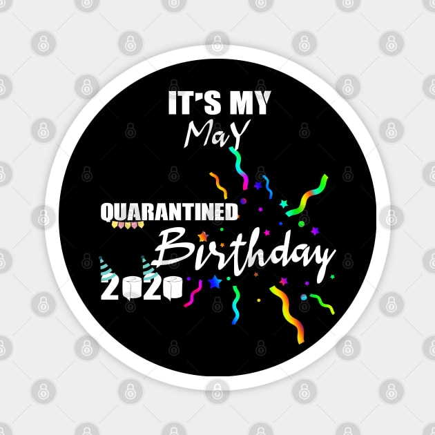 May Birthday Quarantined 2020 Magnet by Your Design